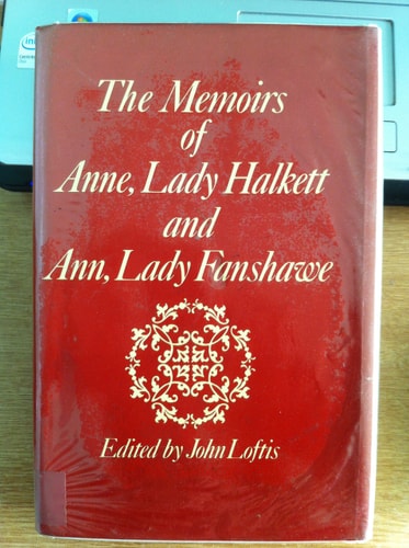 The Memoirs of Anne, Lady Halkett, and Ann, Lady Fanshawe
