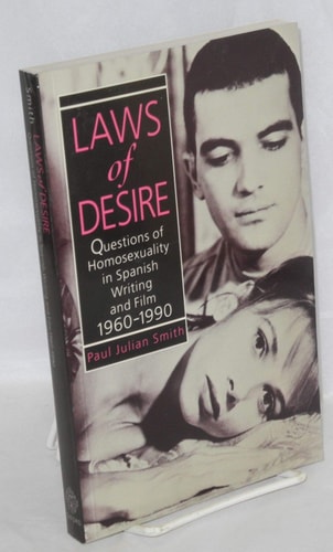 Laws of Desire: Questions of Homosexuality in Spanish Writing and Film 1960-1990