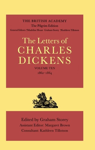 The Pilgrim Edition of the Letters of Charles Dickens: Volume 10: 1862-1864