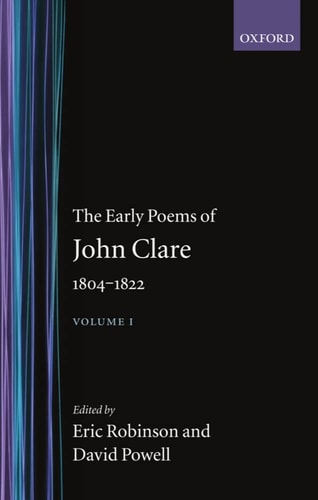 The Early Poems of John Clare, 1804-1822: Volume I