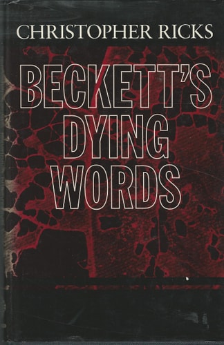 Beckett's Dying Words: The Clarendon Lectures 1990