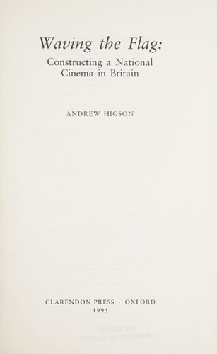 Waving the Flag: Constructing a National Cinema in Britain
