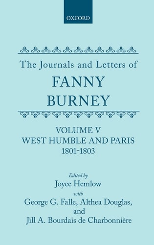 The Journals and Letters of Fanny Burney (Madame d'Arblay) Volume V: West Humble and Paris, 1801-1803: Letters 423-549