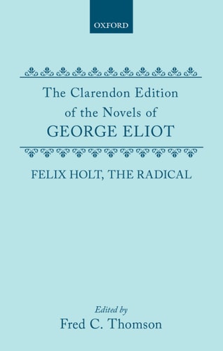 Felix Holt, the Radical
