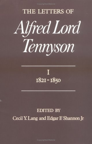 The Letters of Alfred Lord Tennyson: Volume I: 1821-1850