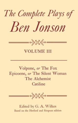 The Complete Plays of Ben Jonson: Volume 3