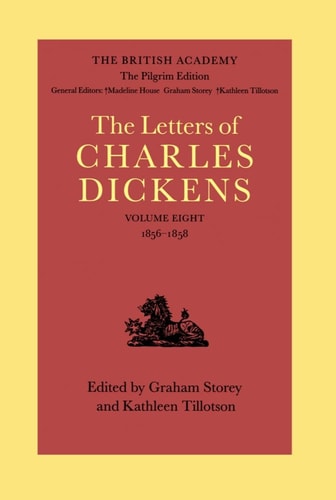 The Pilgrim Edition of the Letters of Charles Dickens: Volume 8: 1856-1858