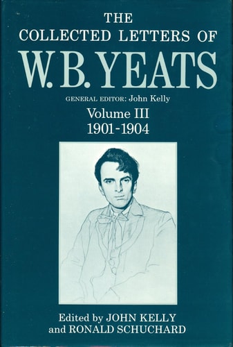 The Collected Letters of W. B. Yeats: Volume I: 1865-1895