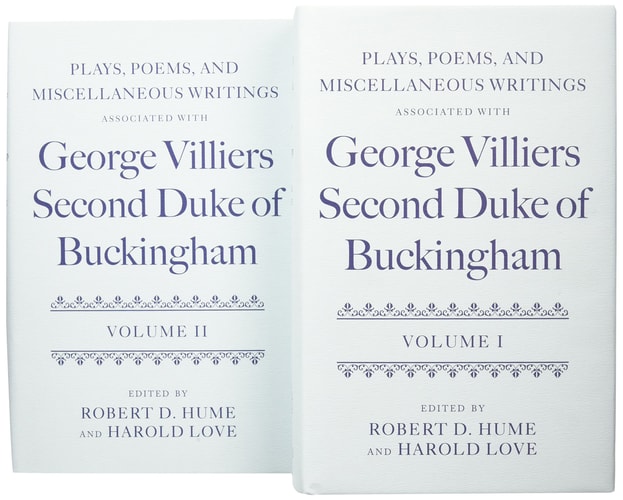 Plays, Poems, and Miscellaneous Writings associated with George Villiers, Second Duke of Buckingham: Two-volume Set