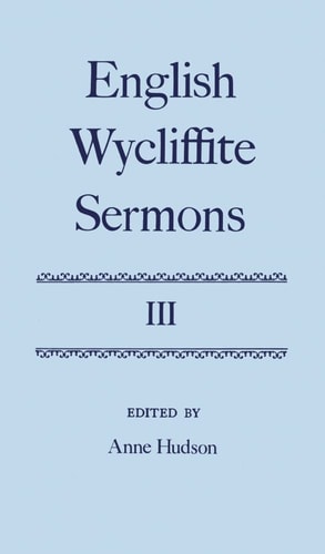 English Wycliffite Sermons: Volume III (|c OET |t Oxford English Texts)