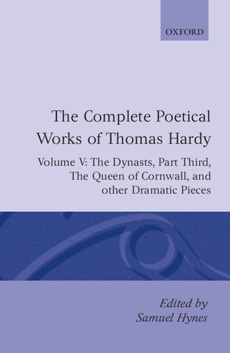 The Complete Poetical Works of Thomas Hardy: Volume V