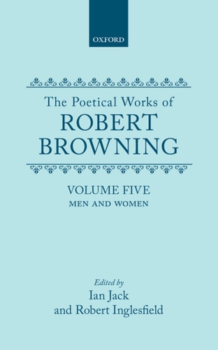 The Poetical Works of Robert Browning: Men and Women