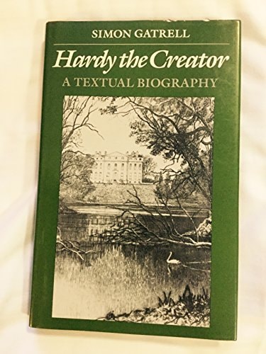 Hardy the Creator: A Textual Biography