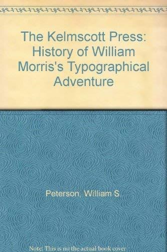 The Kelmscott Press: A History of William Morris's Typographical Adventure