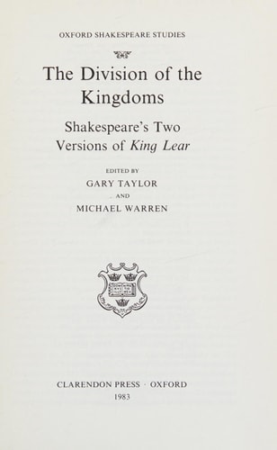 The Division of the Kingdoms: Shakespeare's Two Versions of King Lear