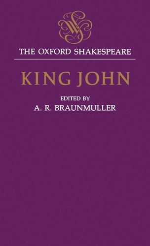 King John: The Oxford Shakespeare