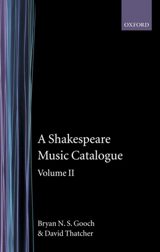 A Shakespeare Music Catalogue: Volume II: The Catalogue of Music: Macbeth--The Taming of the Shrew