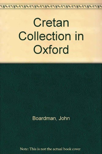 The Cretan Collection in Oxford: The Dictaean Cave and Iron Age Crete
