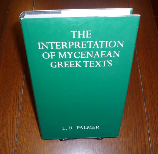 The Interpretation of Mycenaean Greek Texts