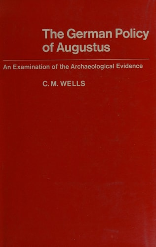 The German Policy of Augustus: An Examination of the Archaeological Evidence