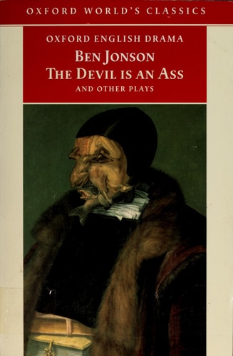 The Devil Is an Ass: And Other Plays
