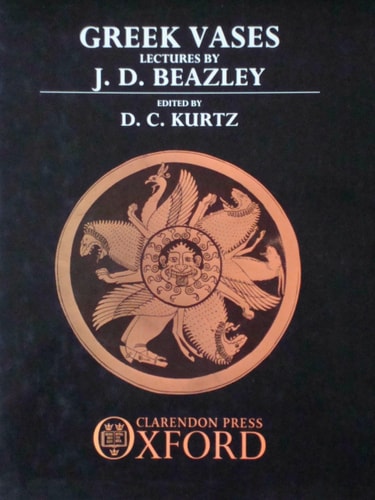 Greek Vases: Lectures by J.D. Beazley