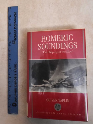 Homeric Soundings: The Shaping of the Iliad