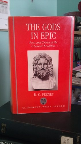 The Gods in Epic: Poets and Critics of the Classical Tradition