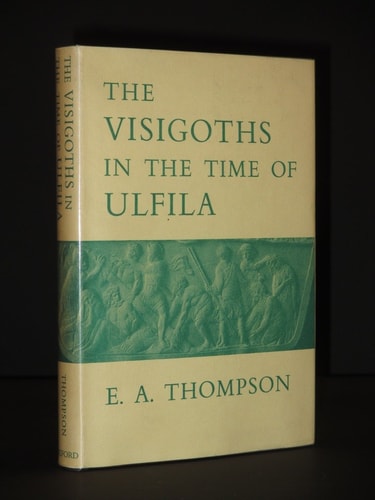 The Visigoths in the Time of Ulfila