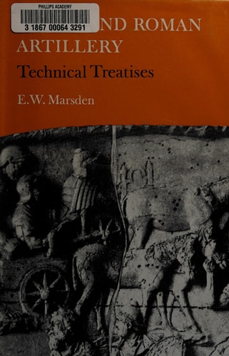 Greek and Roman Artillery: Technical Treatises