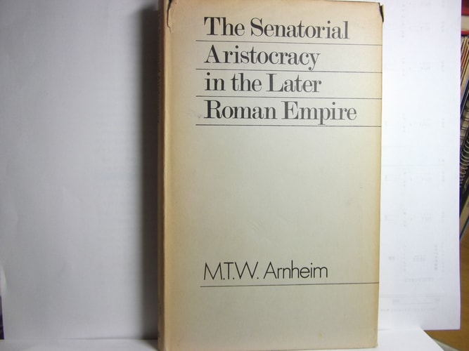 The Senatorial Aristocracy in the Later Roman Empire