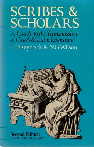 Scribes and Scholars: A Guide to the Transmission of Greek and Latin Literature