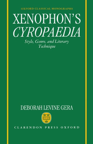 Xenophon's Cyropaedia: Style, Genre, and Literary Technique
