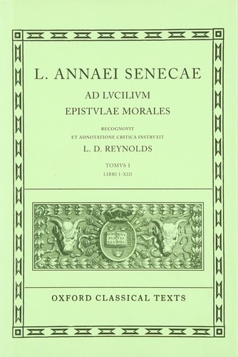 Ad Lucilium Epistulae Morales: Books I-XIII