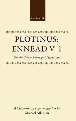 Plotinus: Ennead V. 1 on the Three Principal Hypostases