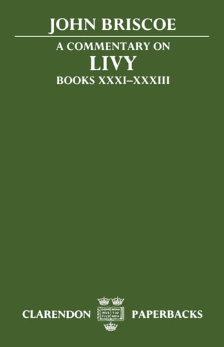 A Commentary on Livy: Books XXXI-XXXIII