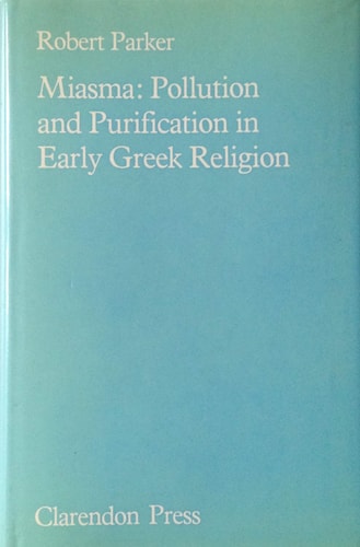 Miasma: Pollution and Purification in Early Greek Religion