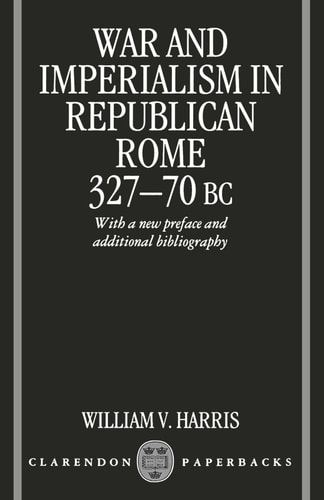 War and Imperialism in Republican Rome: 327-70 B.C.