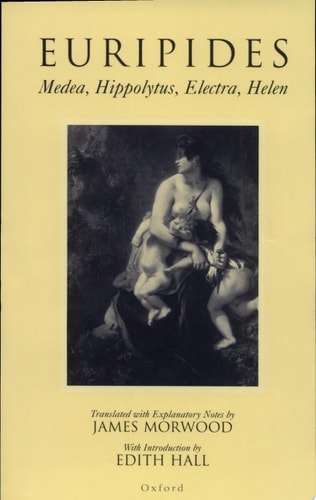 Medea, Hippolytus, Electra, Helen