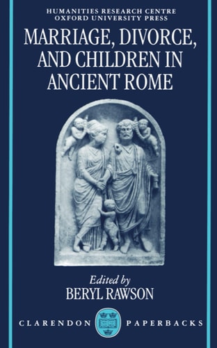 Marriage, Divorce and Children in Ancient Rome