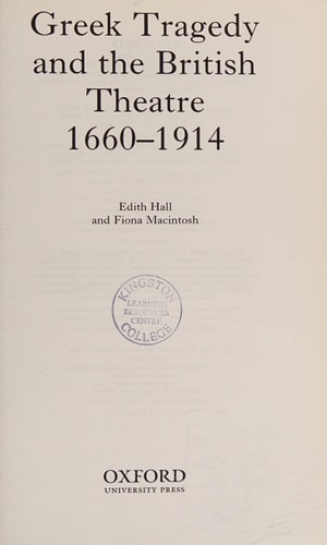 Greek Tragedy and the British Theatre 1660-1914