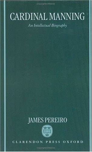 Cardinal Manning: An Intellectual Biography