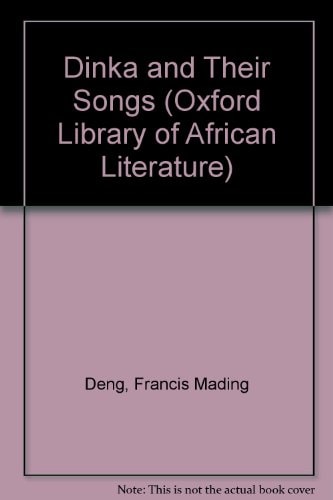 The Dinka and Their Songs