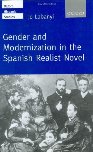 Gender and Modernization in the Spanish Realist Novel