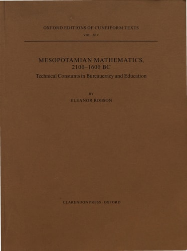 Mesopotamian Mathematics 2100-1600 BC: Technical Constants in Bureaucracy and Education
