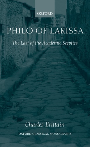 Philo of Larissa: The Last of the Academic Sceptics
