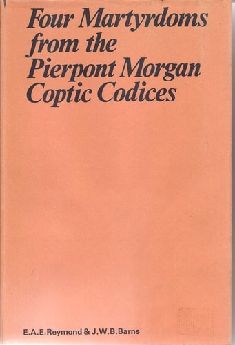 Four Martyrdoms from the Pierpont Morgan Coptic