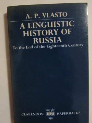 A Linguistic History of Russian to the End of the Eighteenth Century