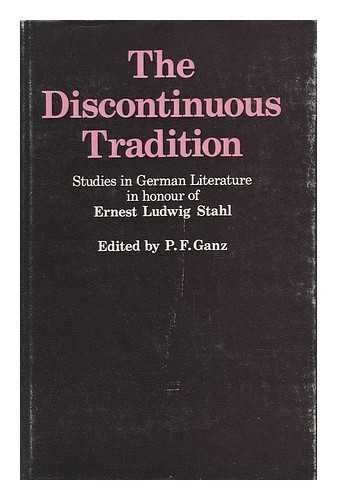 The Discontinuous Tradition: Studies in German Literature in Honour of Ernest Ludwig Stahl
