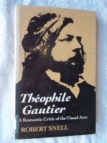 Theophile Gautier: A Romantic Critic of the Visual Arts